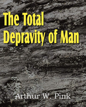The Total Depravity Of Man,Used