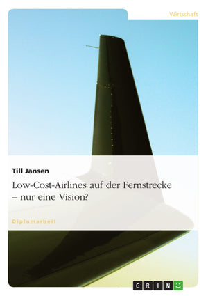 LowCostAirlines auf der Fernstrecke  nur eine Vision? (German Edition),Used