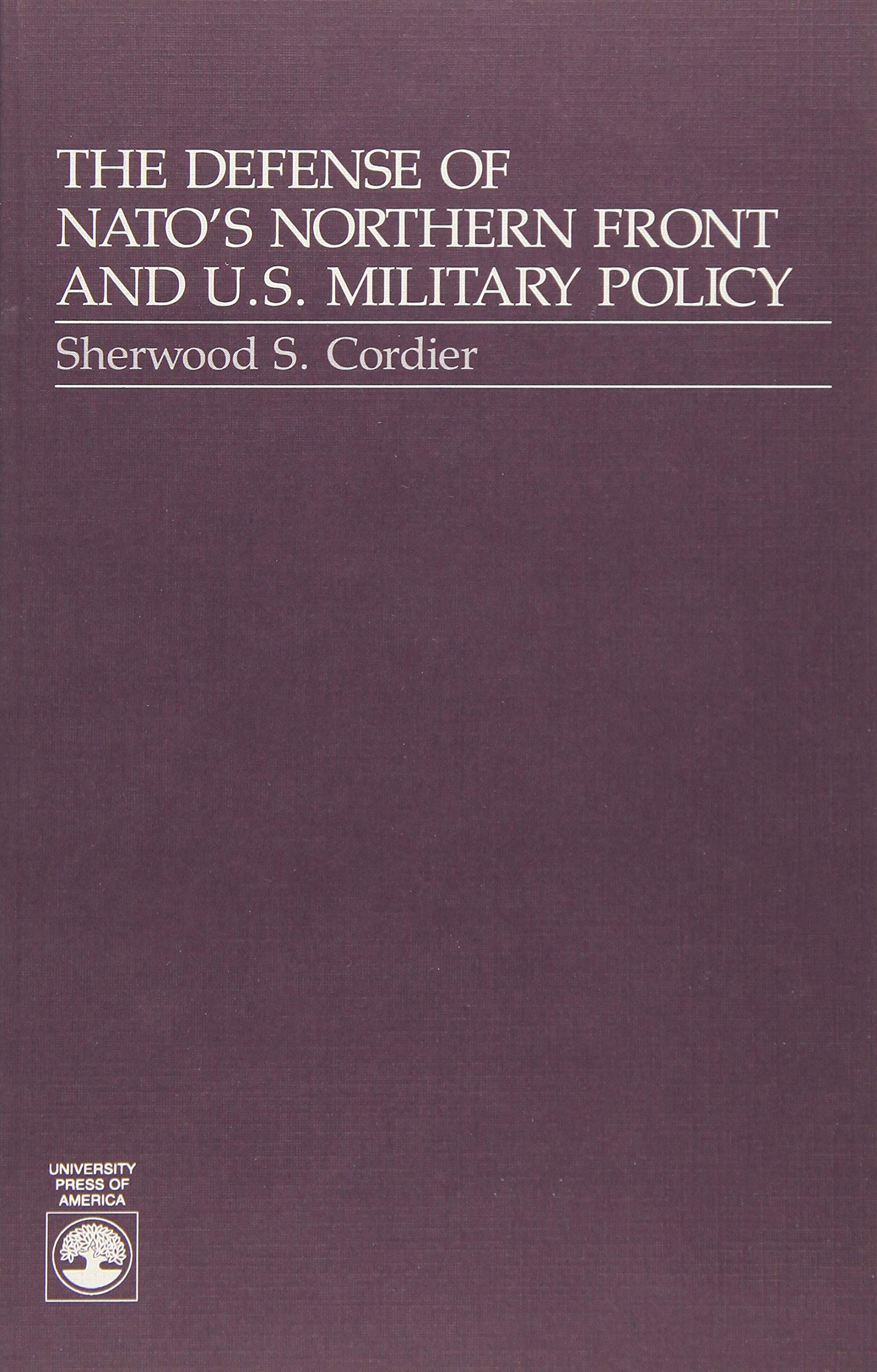 The Defense Of Nato'S Northern Front And U.S. Military Policy,Used