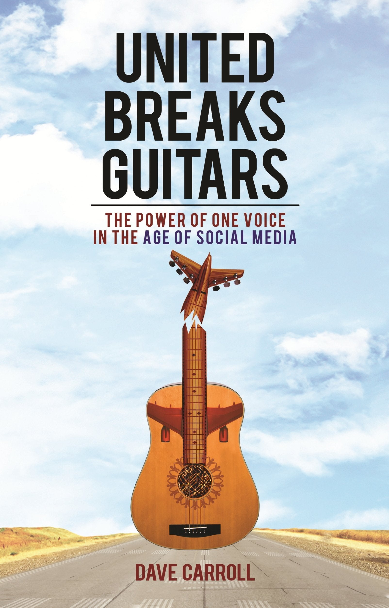 United Breaks Guitars: The Power of One Voice in the Age of Social Media