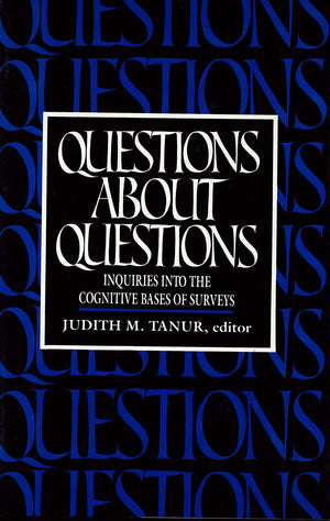 Questions About Questions: Inquiries into the Cognitive Bases of Surveys,Used
