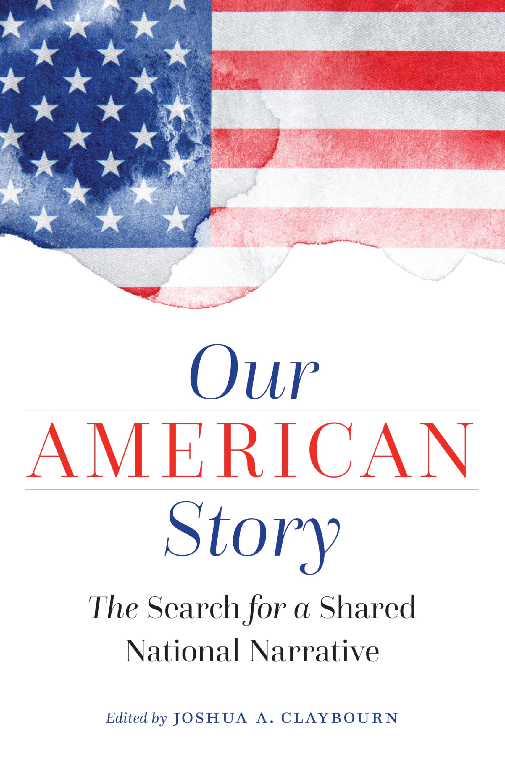 Our American Story: The Search for a Shared National Narrative,Used