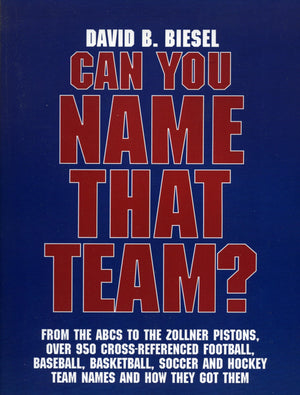 Can You Name That Team?: A Guide To Professional Baseball, Football, Soccer, Hockey, And Basketball Teams And Leagues,Used