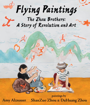 Flying Paintings: The Zhou Brothers: A Story of Revolution and Art,Used