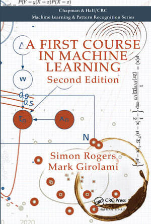 A First Course in Machine Learning (Chapman & Hall/CRC Machine Learning & Pattern Recognition),New