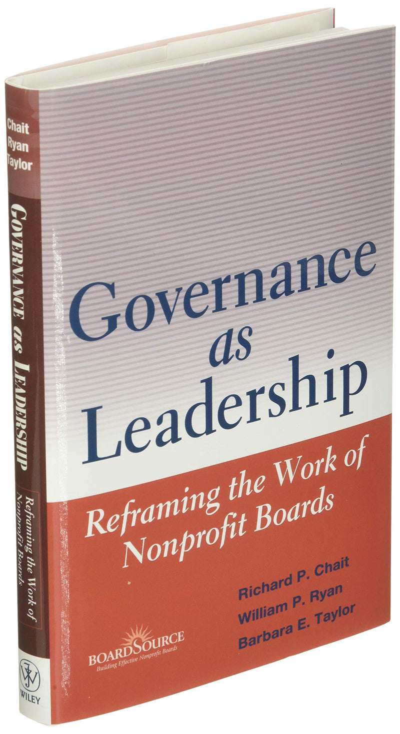 Governance as Leadership: Reframing the Work of Nonprofit Boards,Used