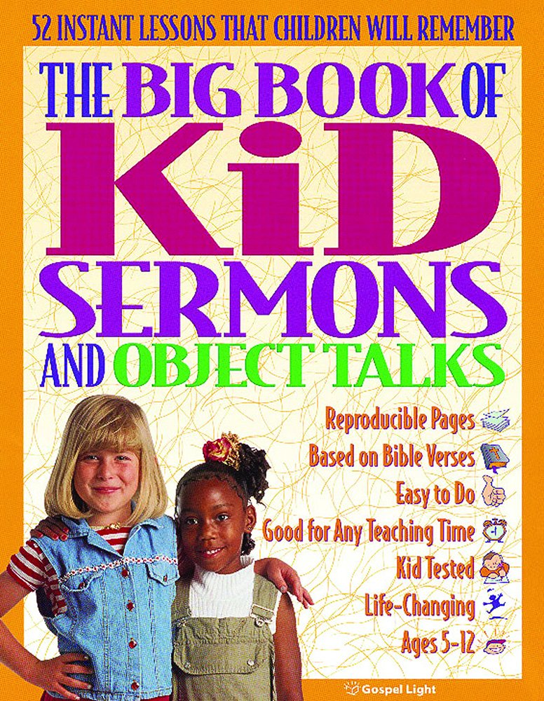 The Big Book of Kid Sermons and Object Talks: 52 Instant Lessons That Children Will Remember,Used