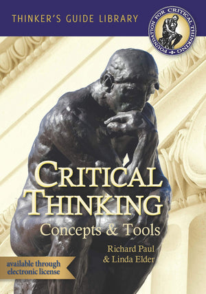 The Miniature Guide To Critical Thinking Concepts & Tools (Thinker'S Guide Library)