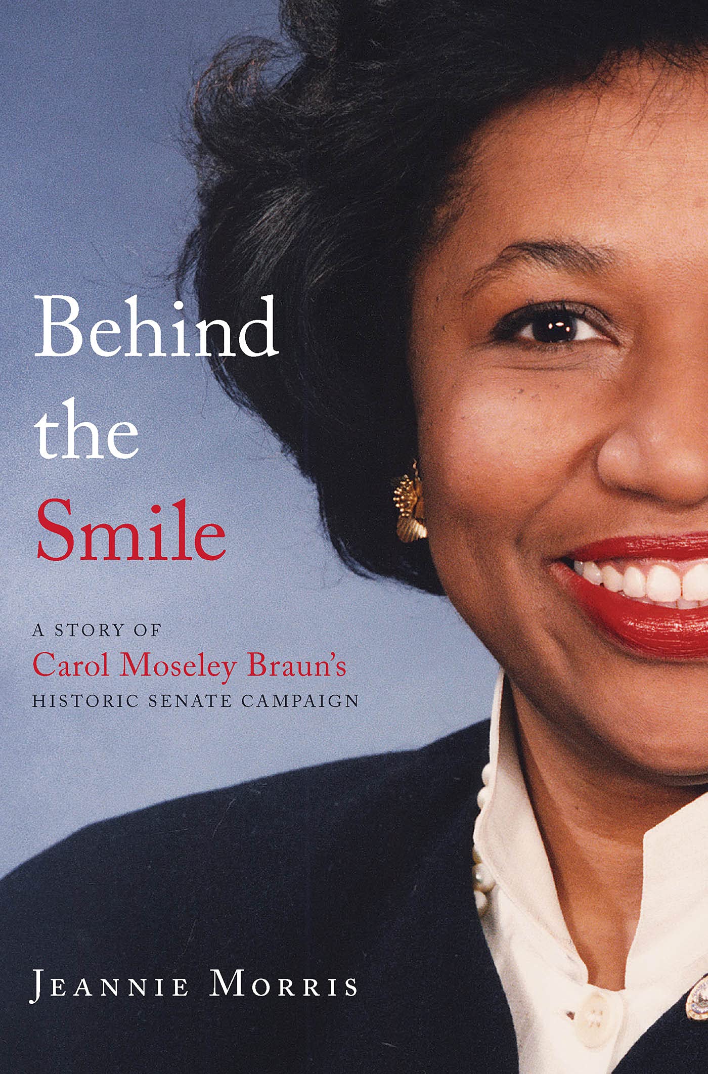 Behind the Smile: A Story of Carol Moseley Braun's Historic Senate Campaign,Used