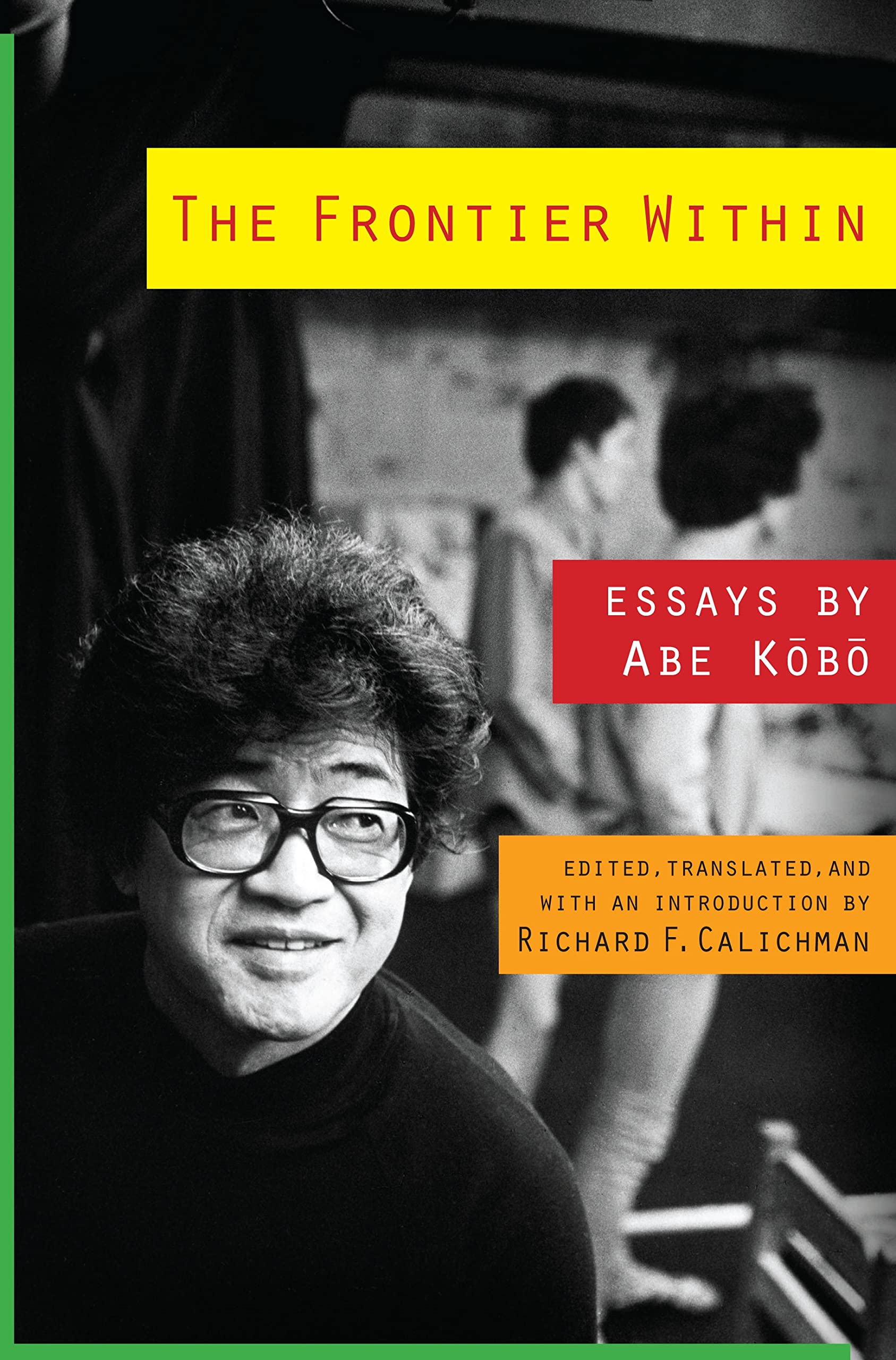 The Frontier Within: Essays by Abe Kobo (Weatherhead Books on Asia),Used