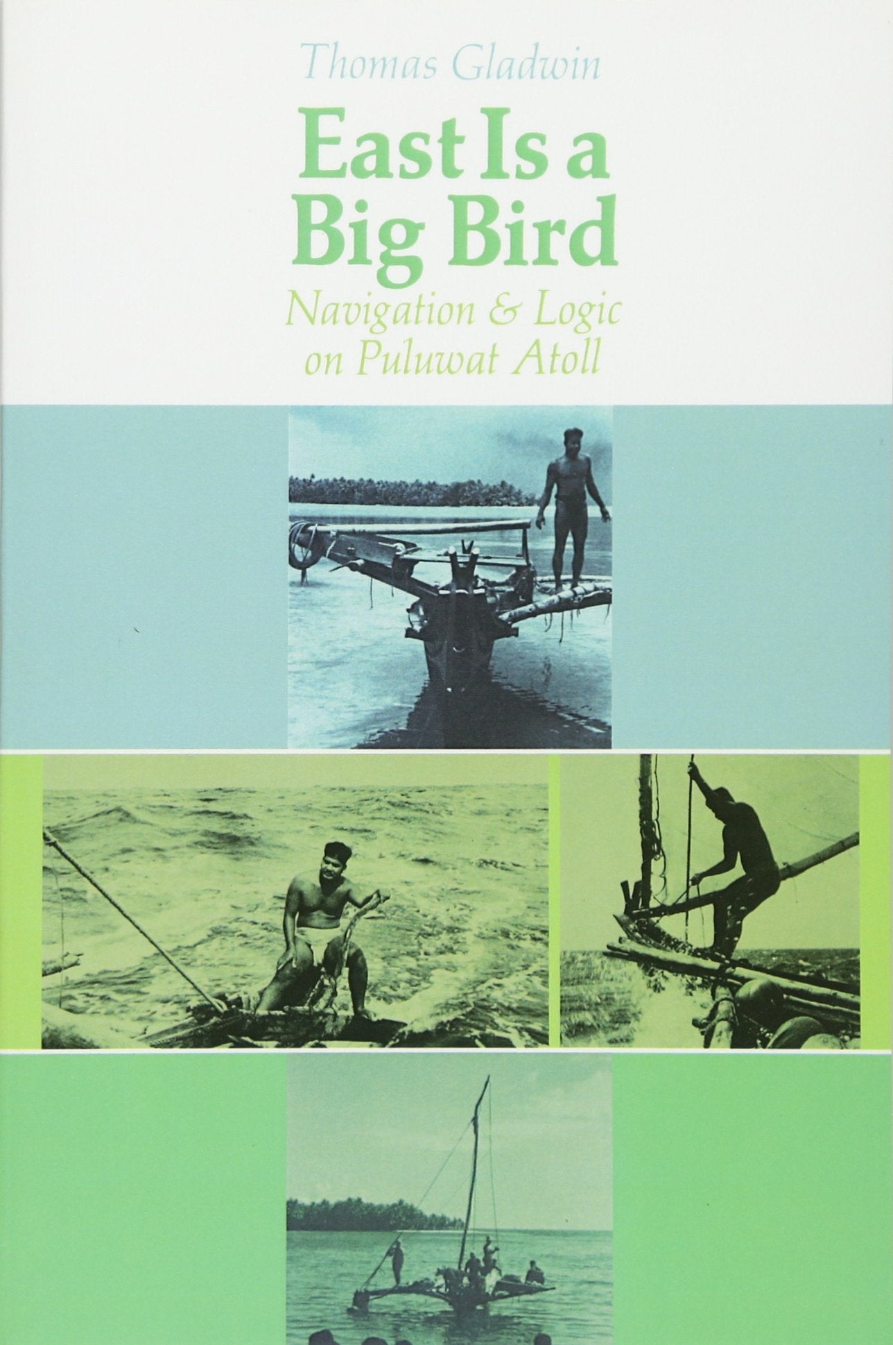 East Is a Big Bird: Navigation and Logic on Puluwat Atoll,Used