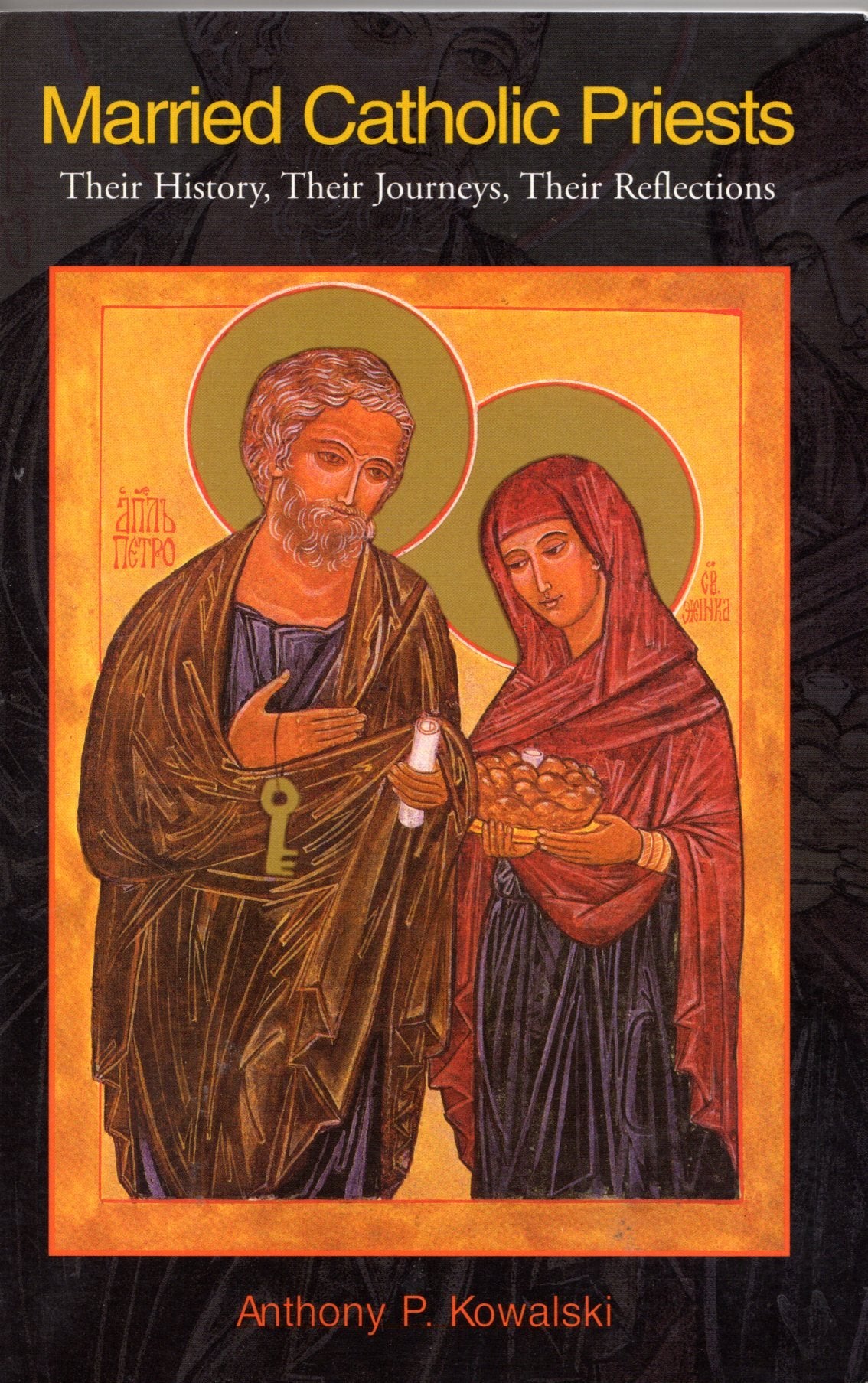 Married Catholic Priests: Their History, Their Journeys, Their Reflections,Used