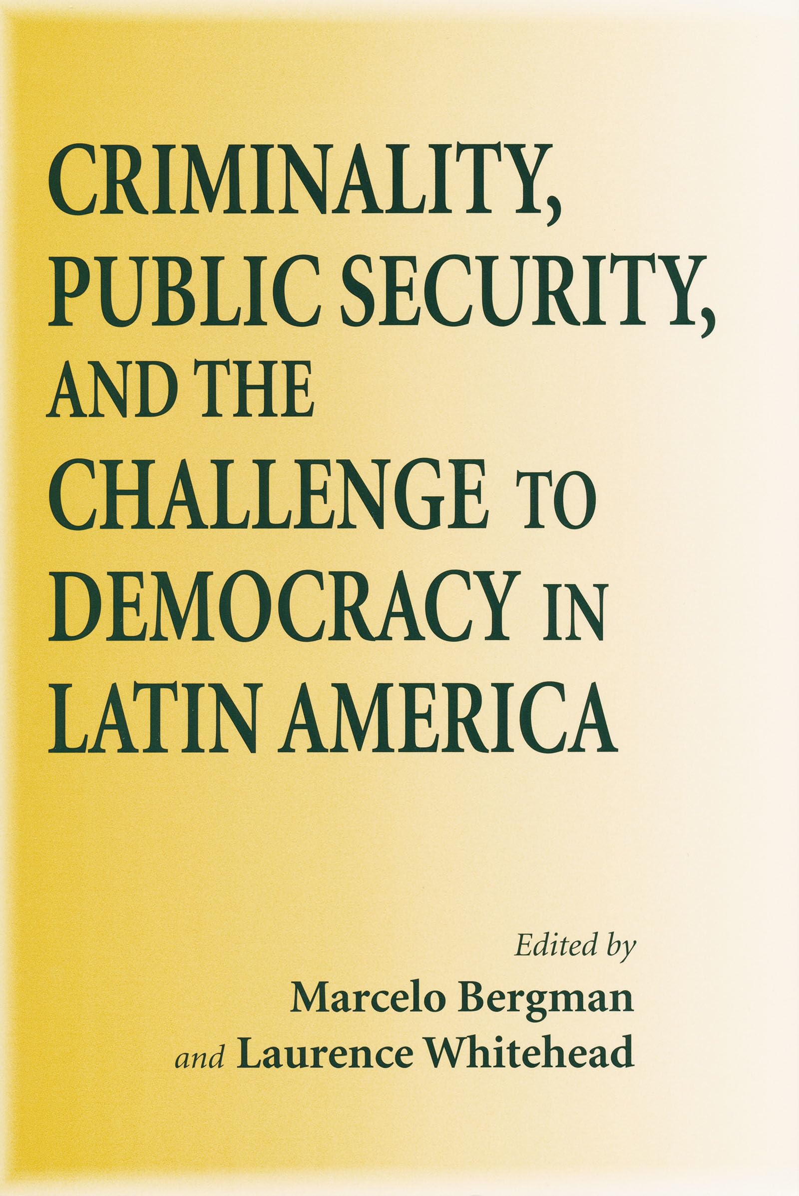 Criminality, Public Security, and the Challenge to Democracy in Latin America (Kellogg Institute Series on Democracy and Develop,Used