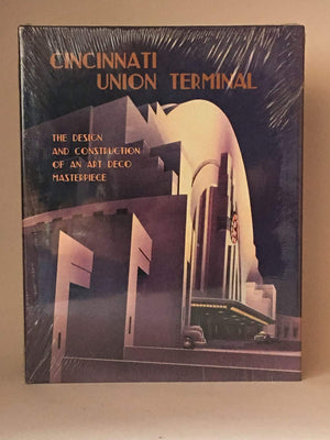 Cincinnati Union Terminal: The Design And Construction Of An Art Deco Masterpiece-new,New