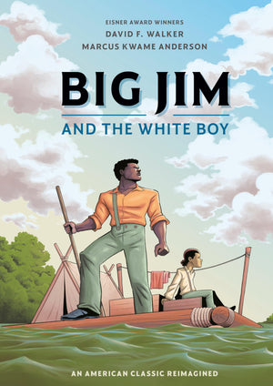 Big Jim and the White Boy: An American Classic Reimagined,New