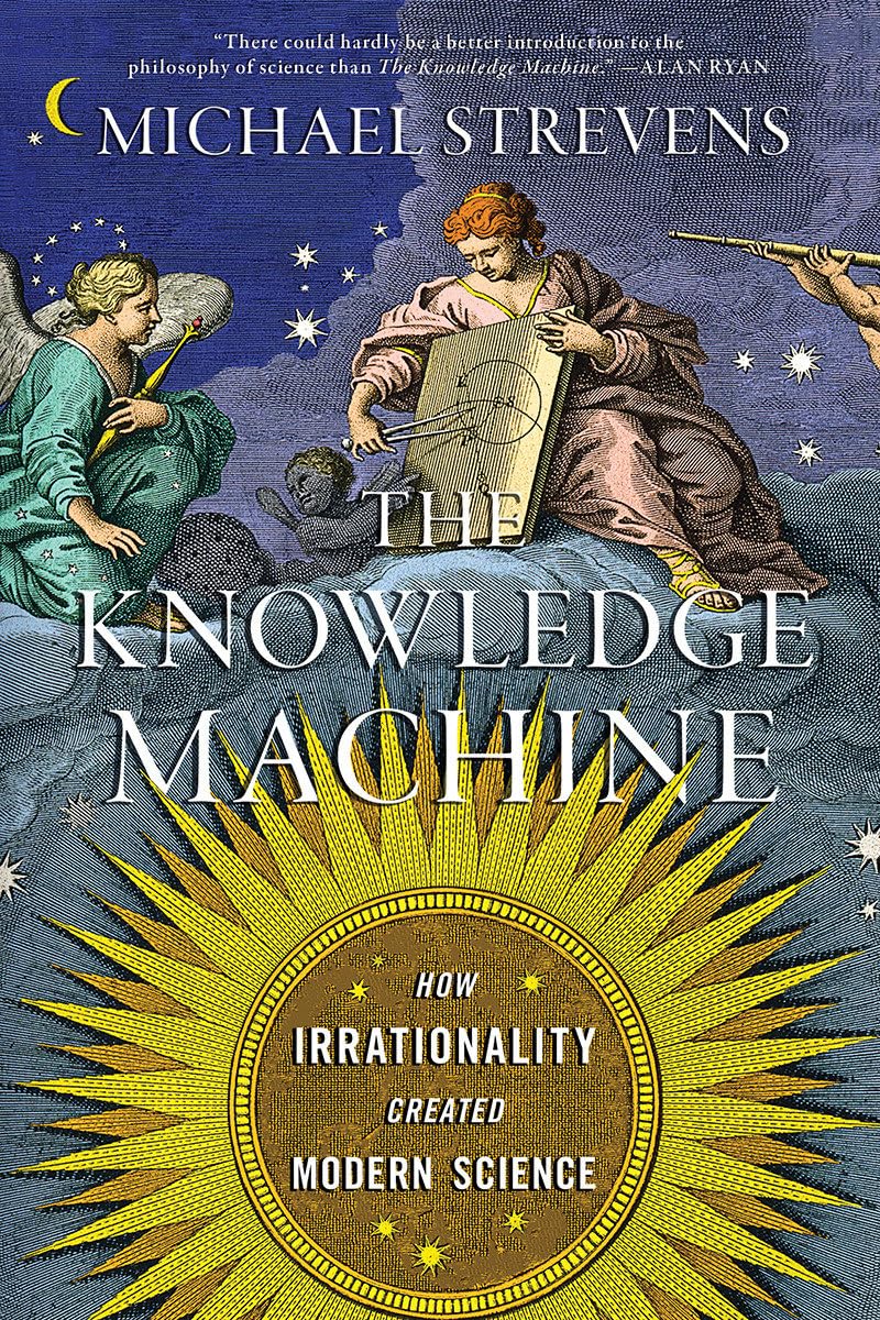 The Knowledge Machine: How Irrationality Created Modern Science,Used