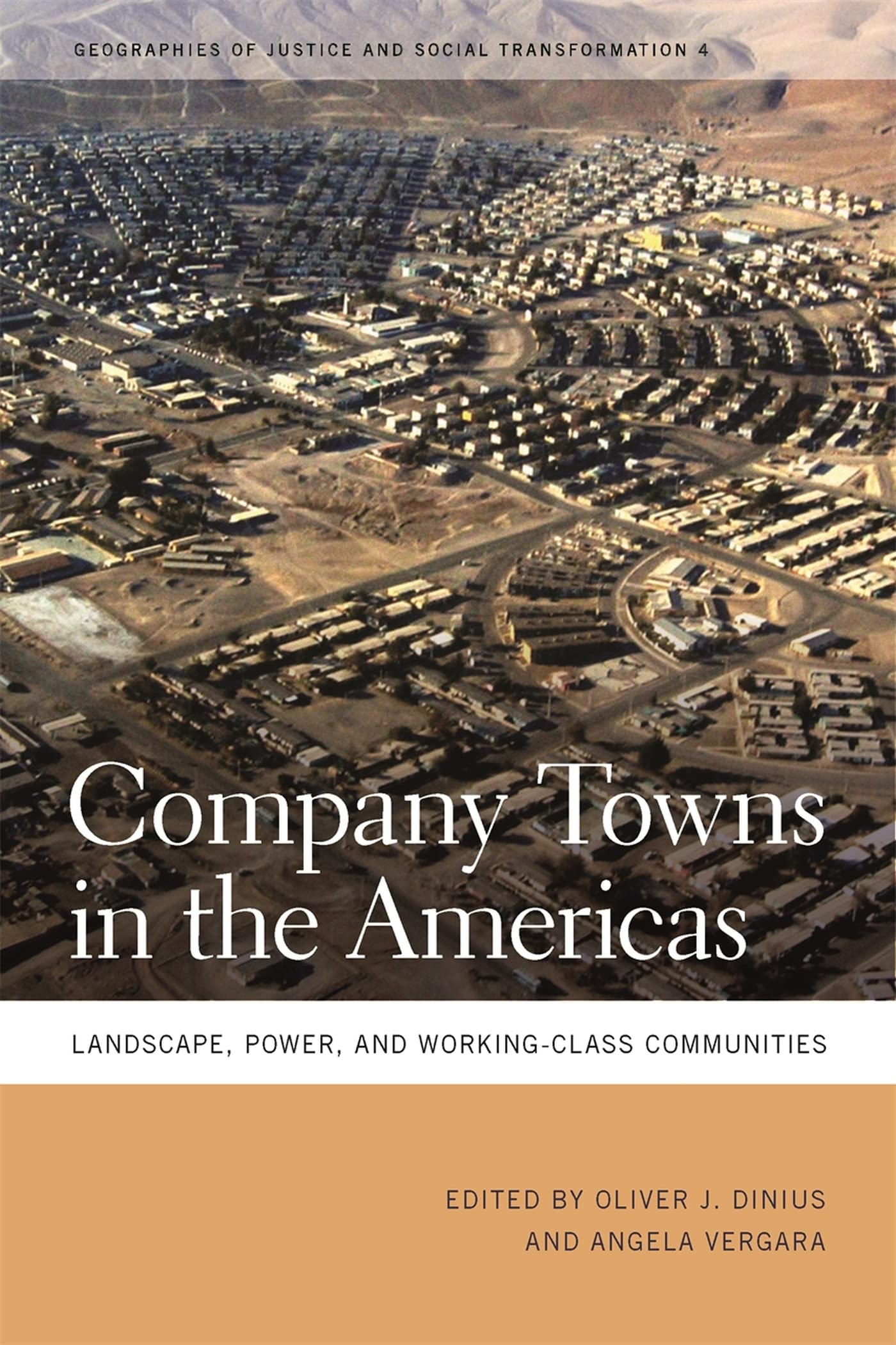 Company Towns In The Americas: Landscape, Power, And Workingclass Communities (Geographies Of Justice And Social Transformation,Used