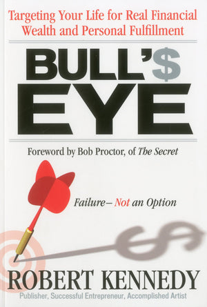 Bull's Eye: Targeting Your Life for Real Financial Wealth and Personal Fulfillment,Used