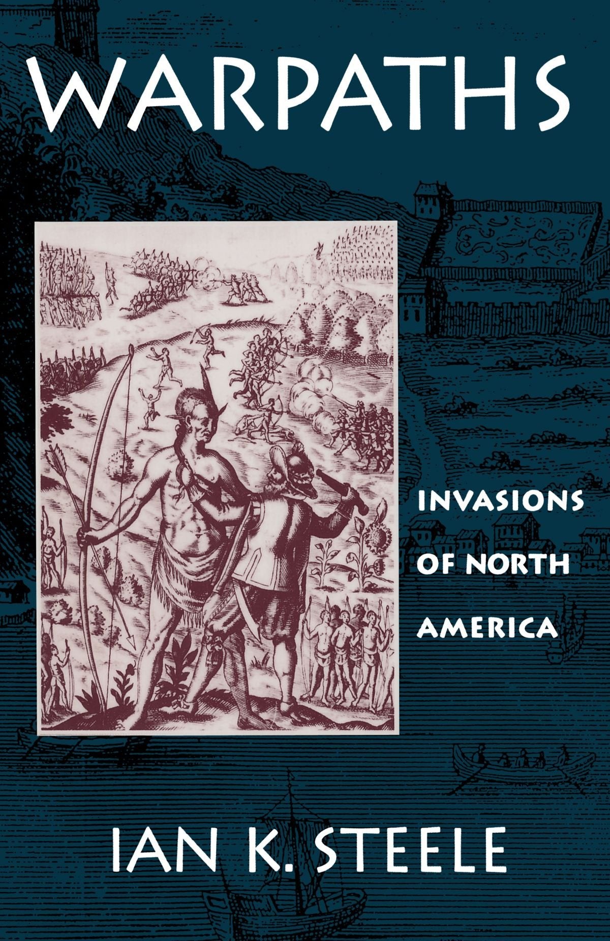 Warpaths: Invasions of North America,New