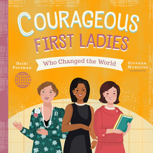 Courageous First Ladies Who Changed The World (People Who Changed The World)