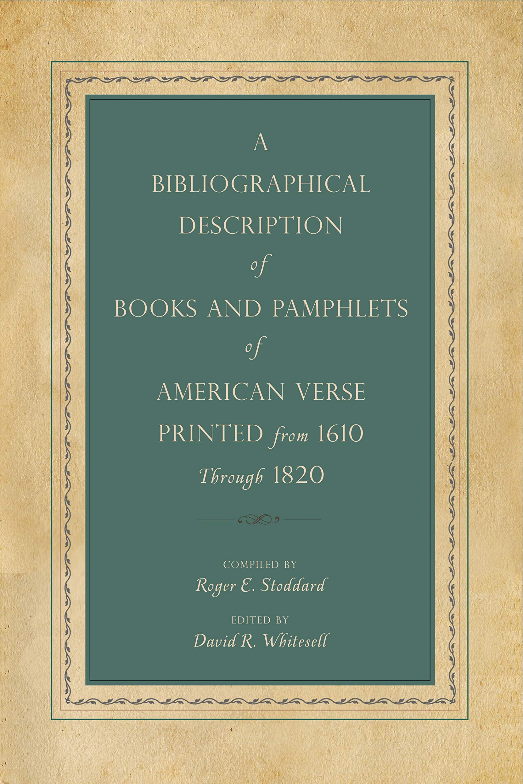 A Bibliographical Description of Books and Pamphlets of American Verse Printed from 1610 Through 1820 (Penn State Series in the ,Used
