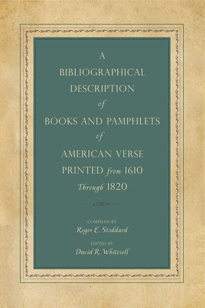 A Bibliographical Description of Books and Pamphlets of American Verse Printed from 1610 Through 1820 (Penn State Series in the ,Used