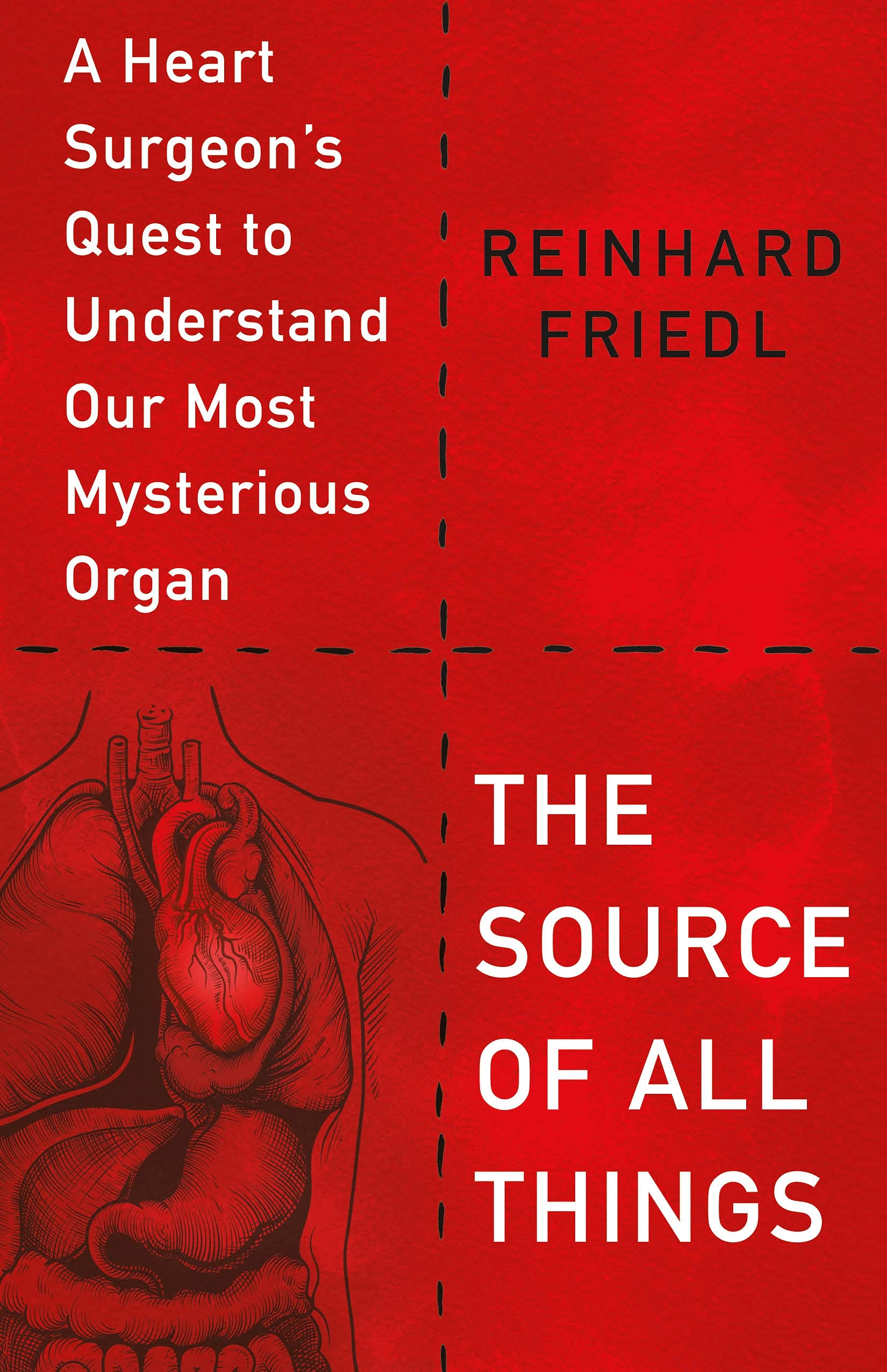 The Source of All Things: A Heart Surgeon's Quest to Understand Our Most Mysterious Organ,Used
