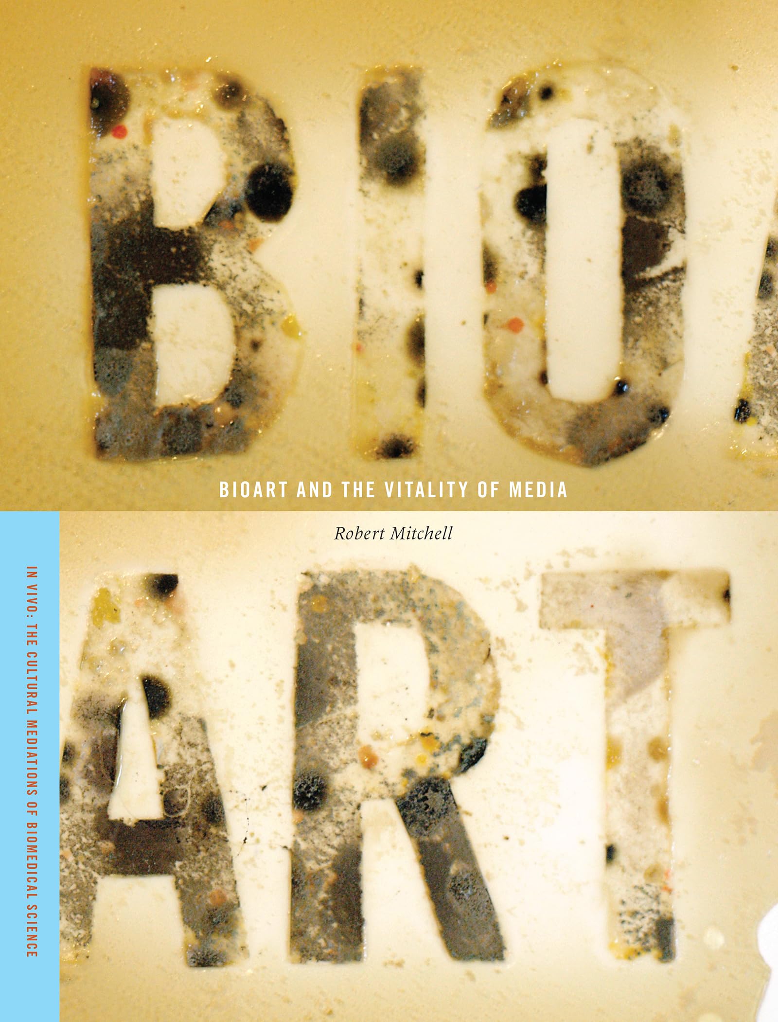 Bioart And The Vitality Of Media (In Vivo),New
