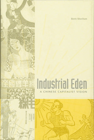 Industrial Eden: A Chinese Capitalist Vision,Used
