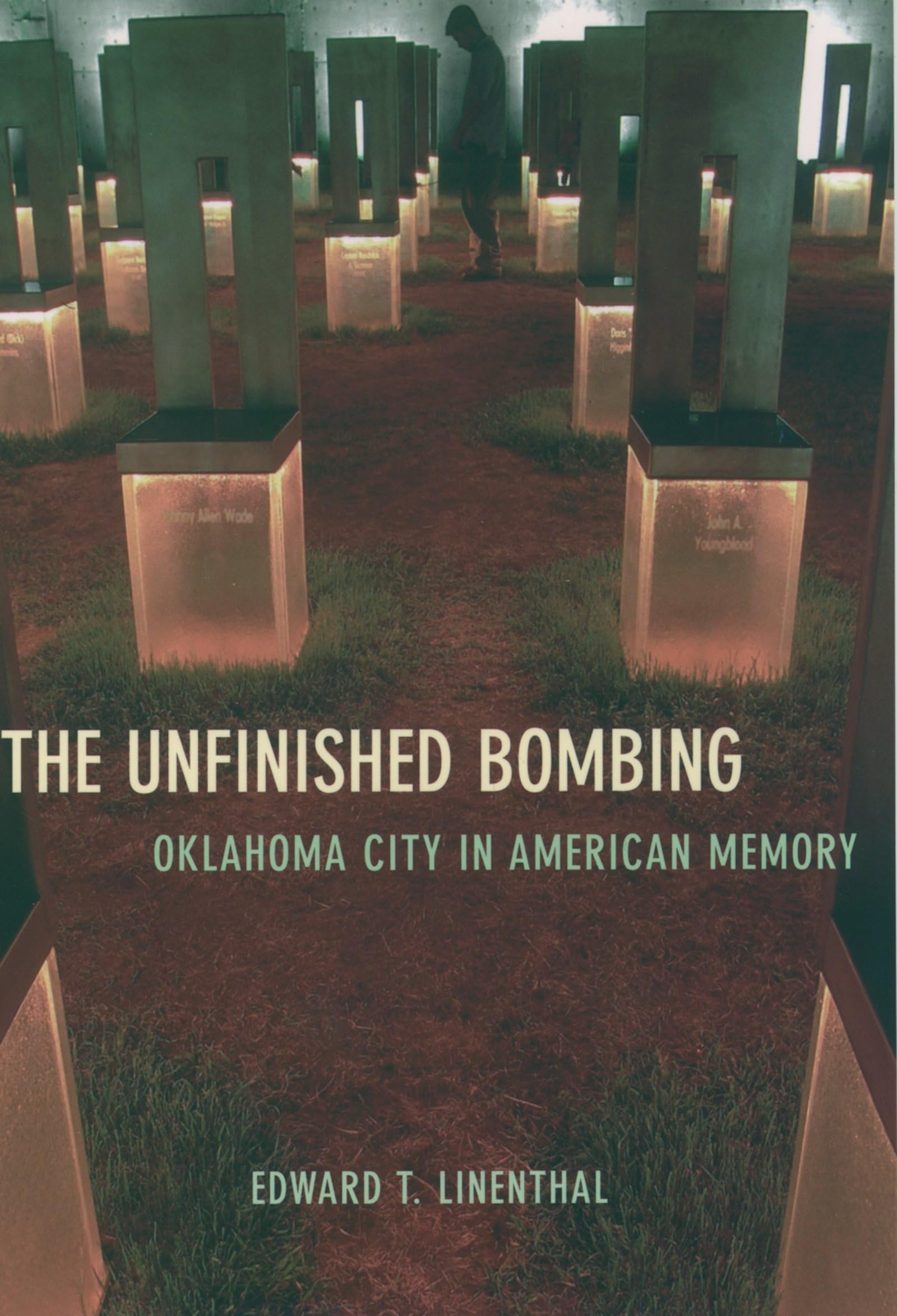 The Unfinished Bombing: Oklahoma City in American Memory,Used