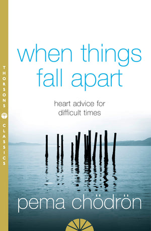 When Things Fall Apart: Heart Advice for Difficult Times,Used