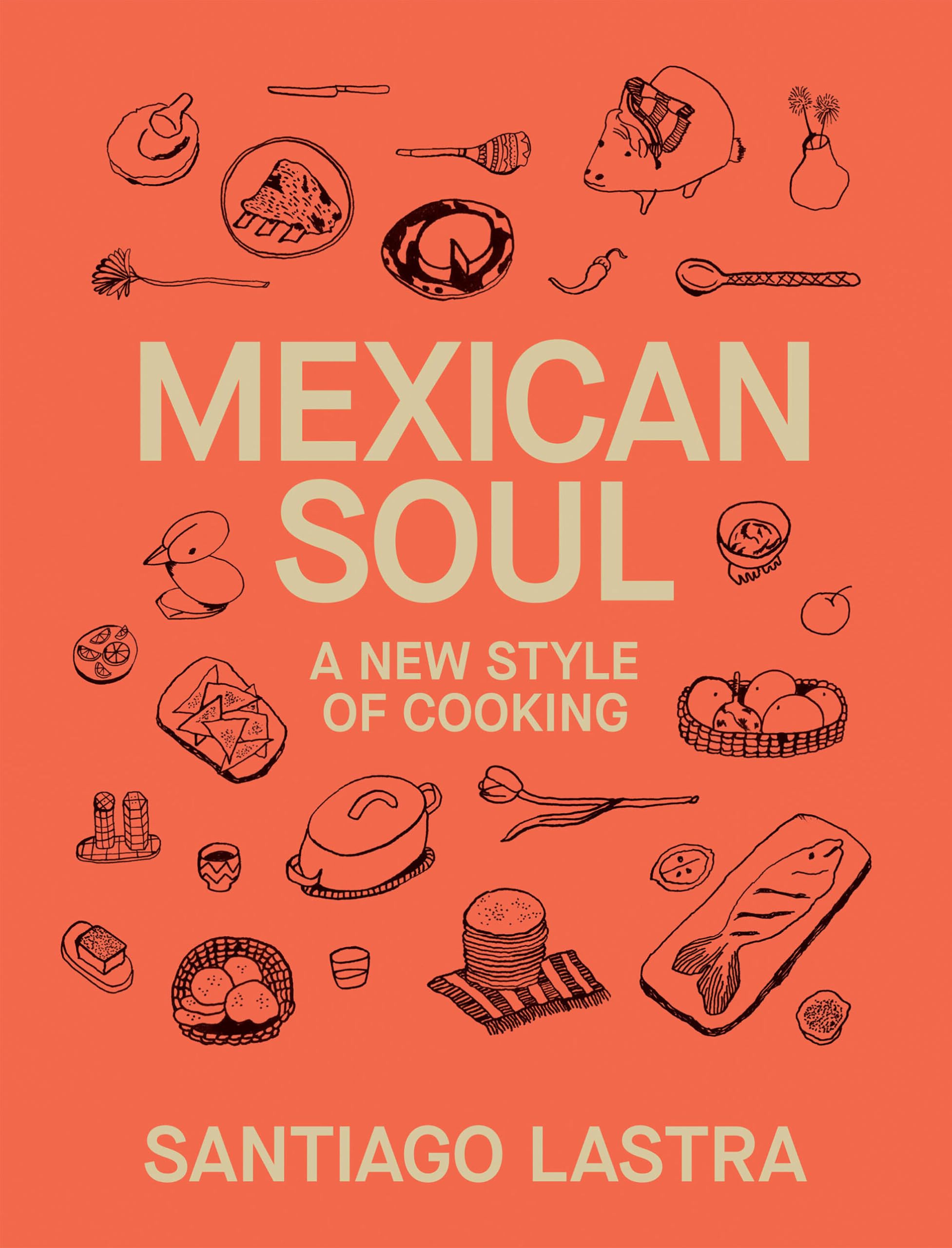 Mexican Soul: A New Style Of Cooking
