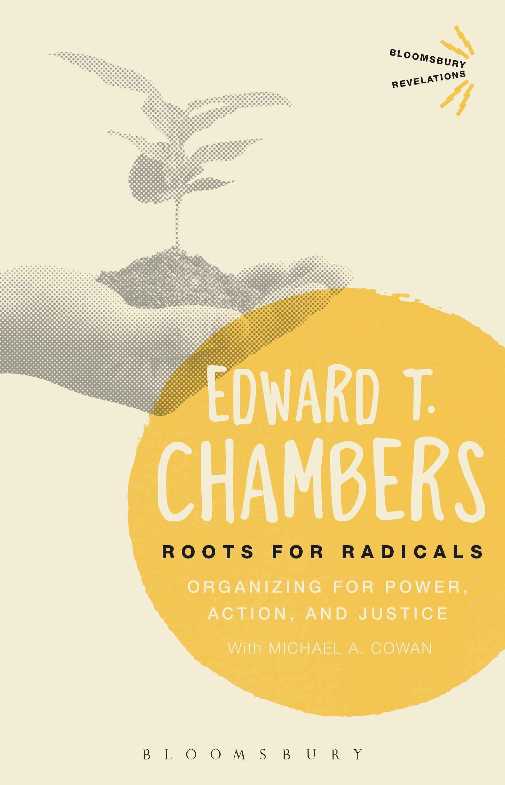 Roots for Radicals: Organizing for Power, Action, and Justice (Bloomsbury Revelations),Used