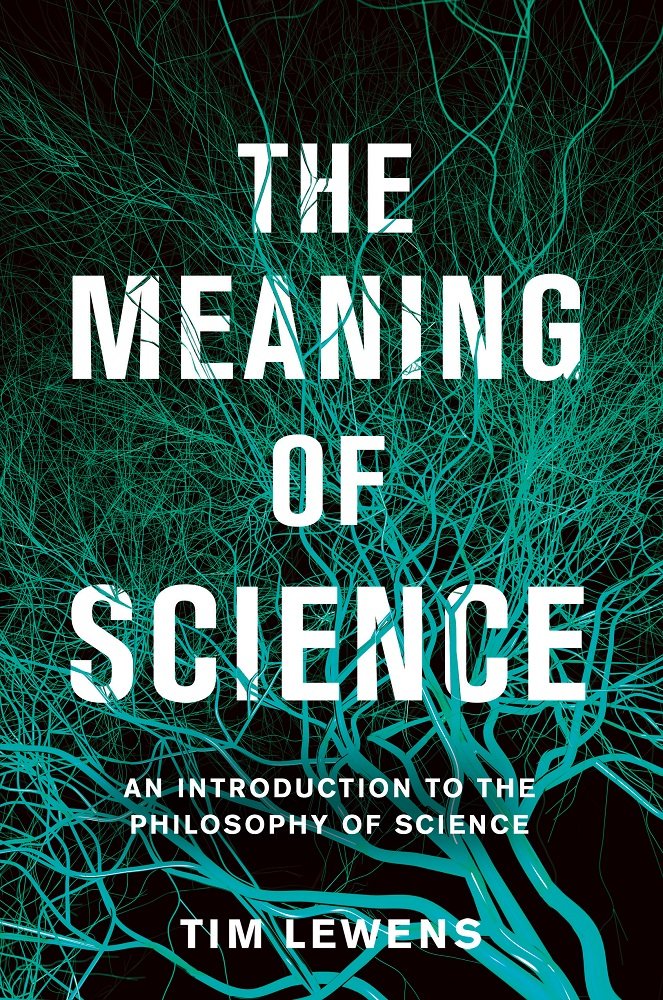 The Meaning Of Science: An Introduction To The Philosophy Of Science