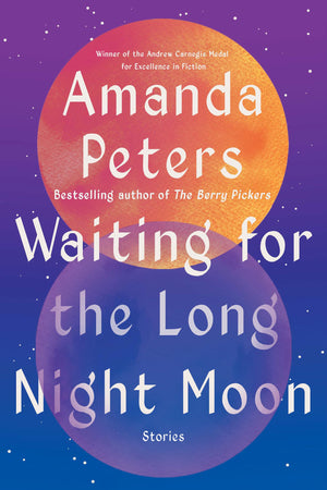 Waiting For The Long Night Moon: Stories