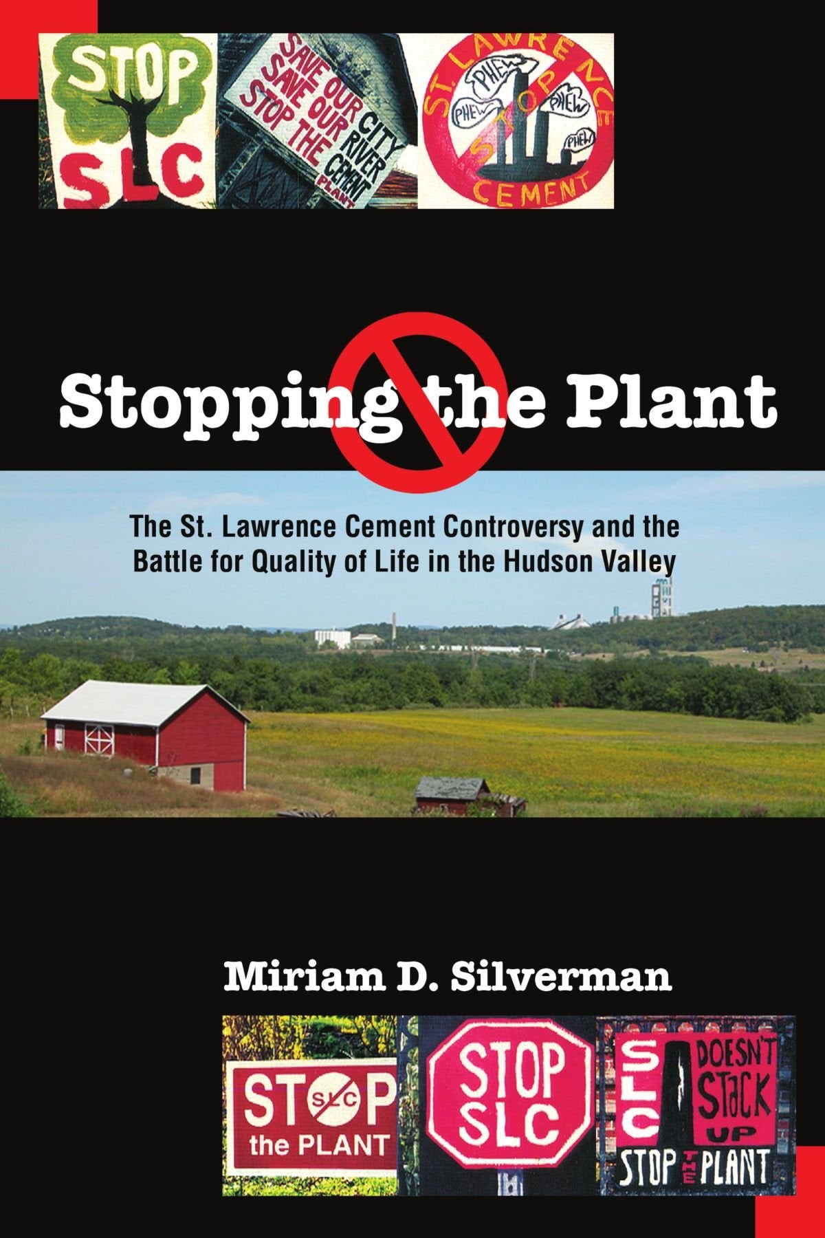 Stopping the Plant: The St. Lawrence Cement Controversy And the Battle for Quality of Life in the Hudson Valley (Suny Series, An,Used