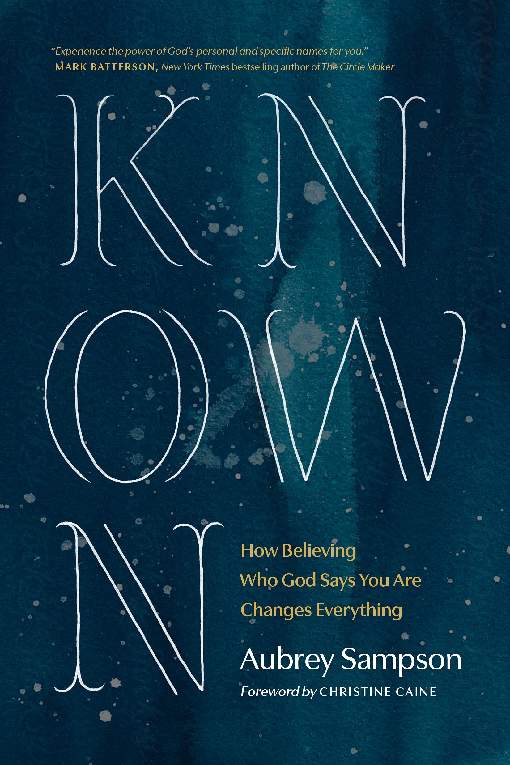 Known: How Believing Who God Says You Are Changes Everything,Used