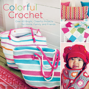 Colorful Crochet: Over 60 Bright, Cheerful Projects for Home, Family, and Friends,Used