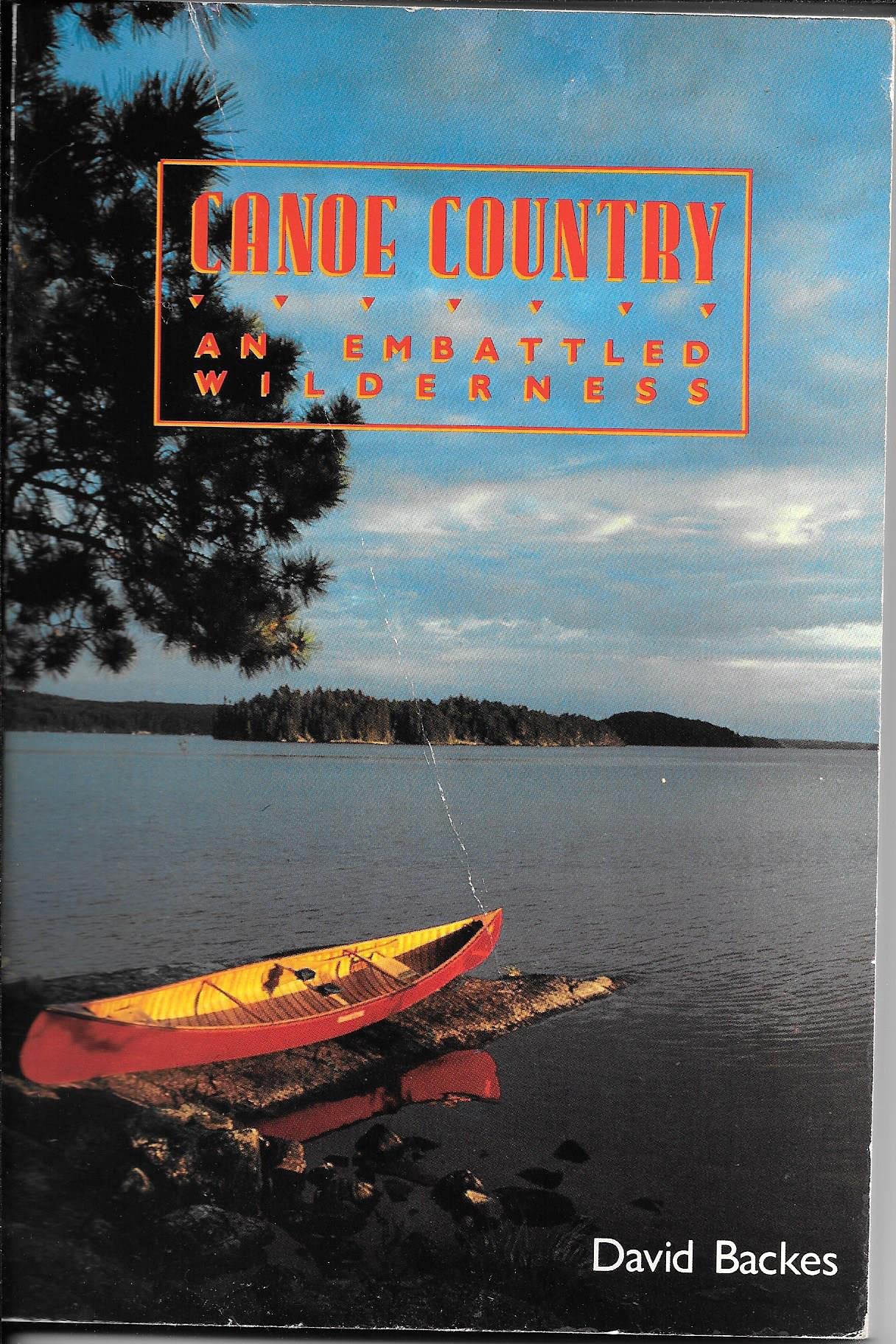 Canoe Country: An Embattled Wilderness,Used