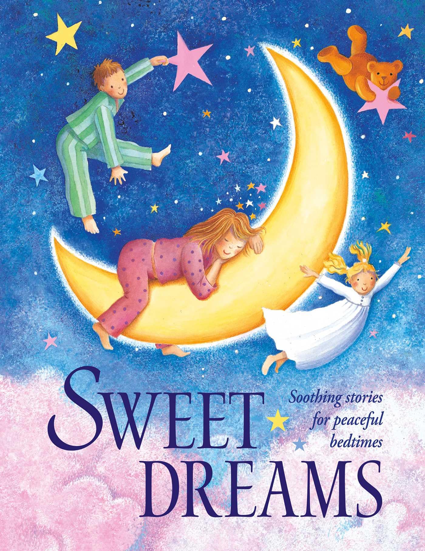 Sweet Dreams: Soothing Stories For Peaceful Bedtimes