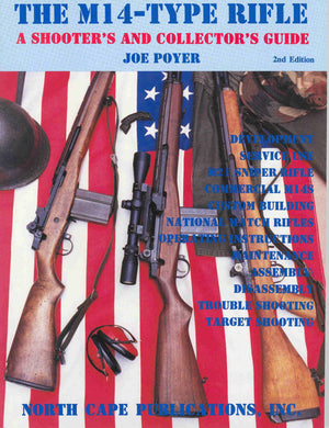 The M14Type Rifles: A Shooter's and Collector's Guide, 2nd Edition,Used