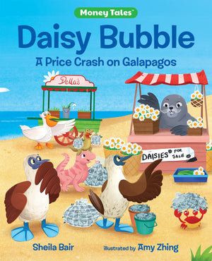Daisy Bubble: A Price Crash On Galapagos (Money Tales),New