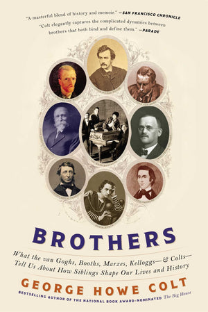 Brothers: What the van Goghs, Booths, Marxes, Kelloggsand ColtsTell Us About How Siblings Shape Our Lives and History,Used