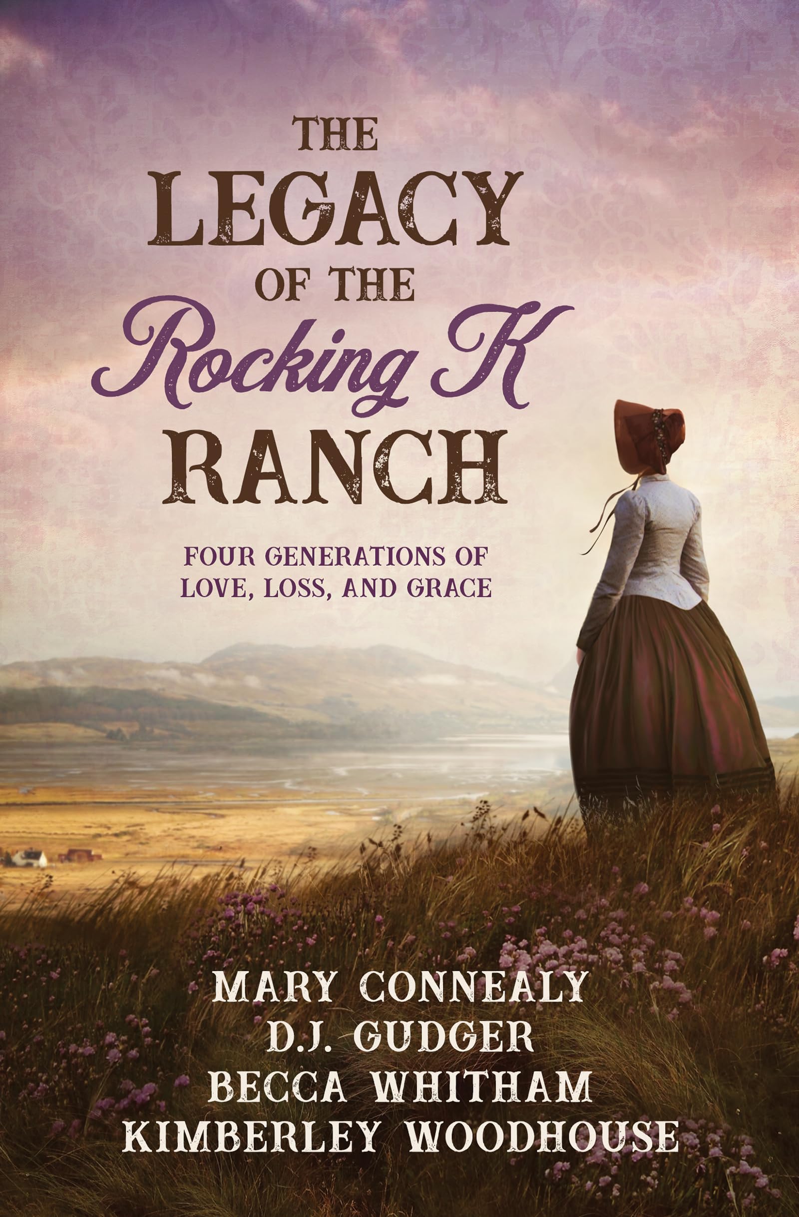 The Legacy of the Rocking K Ranch: Four Generations of Love, Loss, and Grace,Used