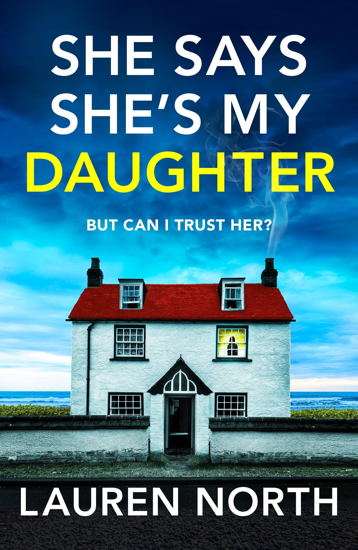 She Says Shes My Daughter: A gripping and addictive psychological thriller with a heartstopping twist