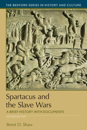 Spartacus and the Slave Wars: A Brief History with Documents (Bedford Series in History and Culture),New