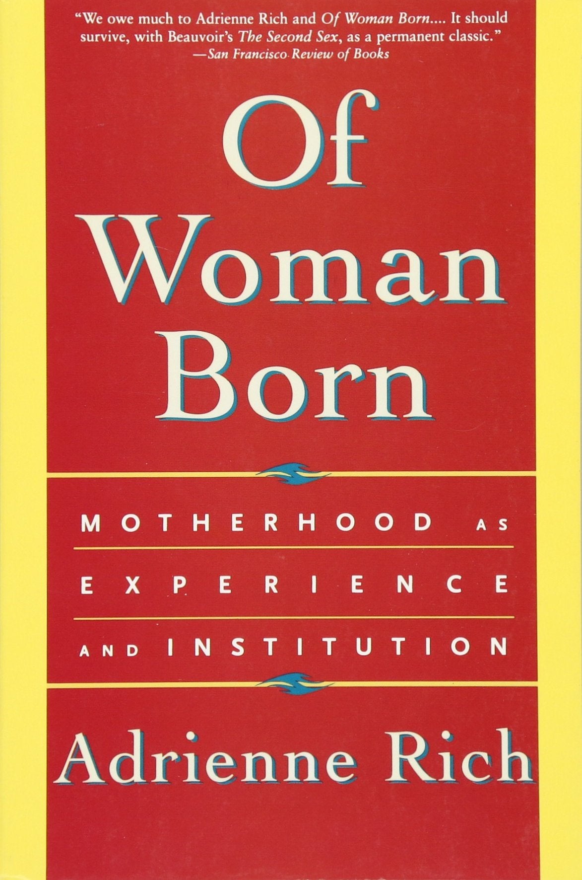 Of Woman Born: Motherhood As Experience And Institution