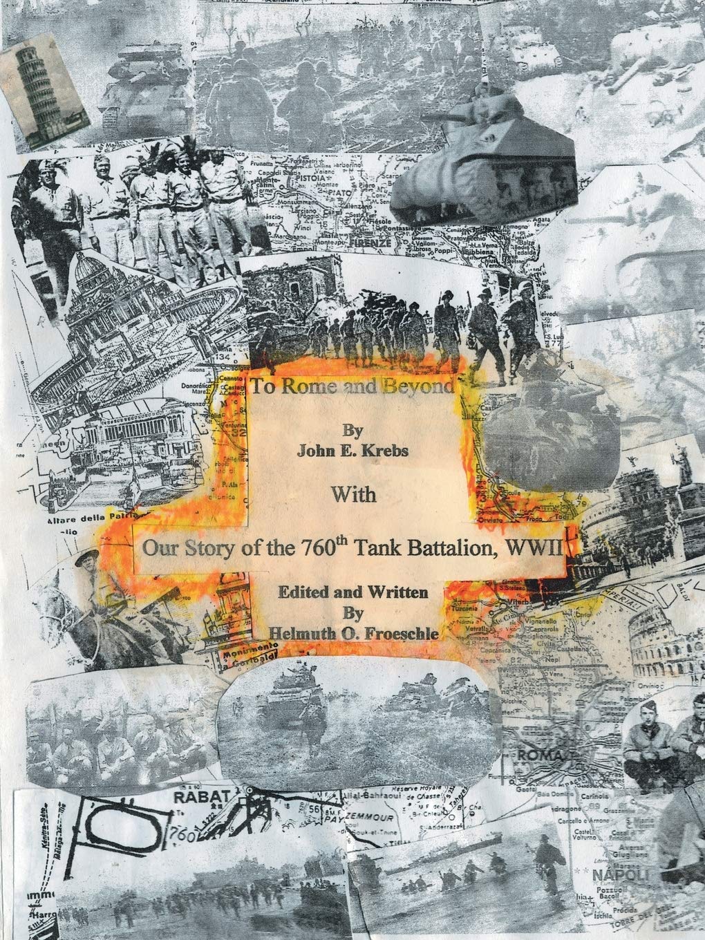 To Rome And Beyond: With Our Story Of The 760Th Tank Battalion, Wwii,Used