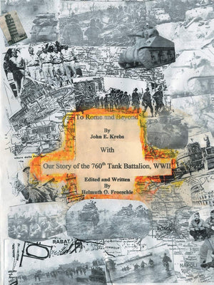 To Rome And Beyond: With Our Story Of The 760Th Tank Battalion, Wwii,Used