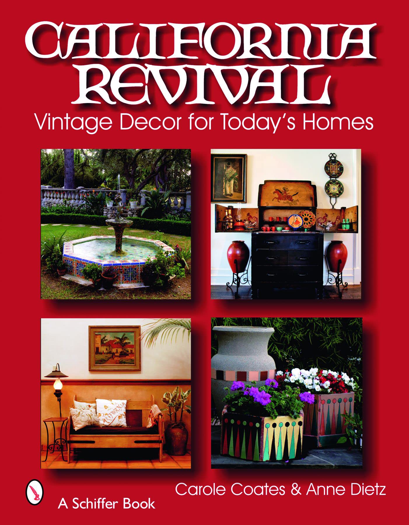 California Revival: Vintage Decor for Today's Homes (Schiffer Books),New